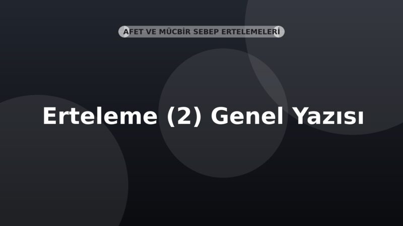SGK Terör Olayları Nedeniyle Erteleme Genel Yazısı