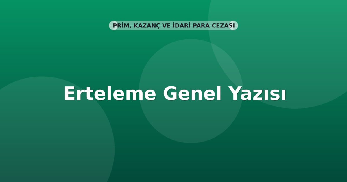 SGK Şırnak ve Hakkari Erteleme Genel Yazısı