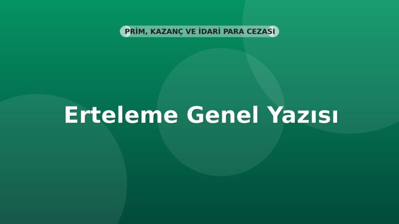 SGK Şırnak ve Hakkari Erteleme Genel Yazısı