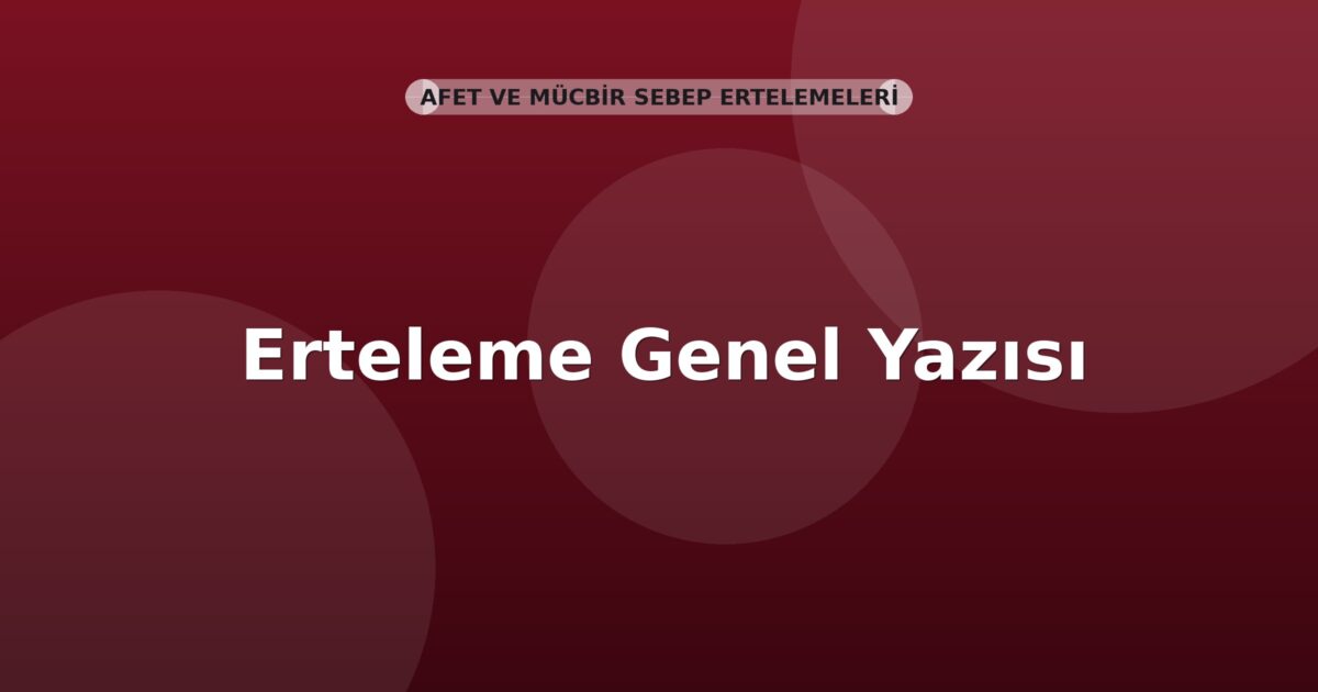 SGK Erteleme Genel Yazısı