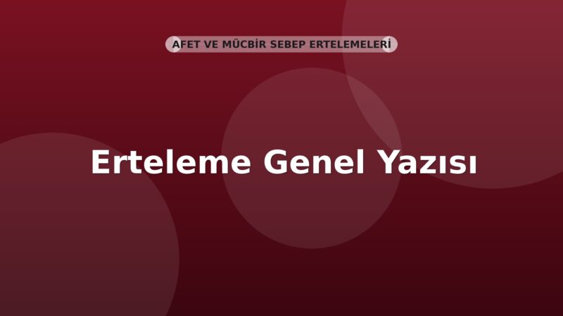 SGK Erteleme Genel Yazısı