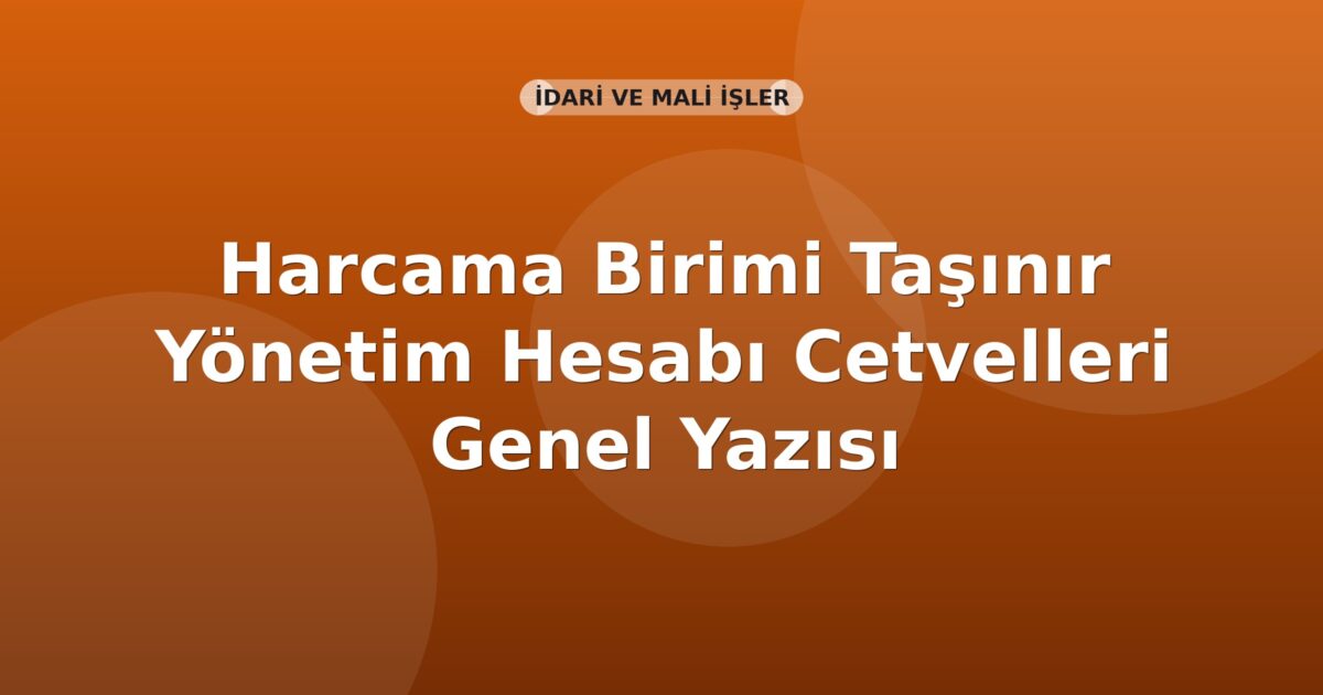 SGK Harcama Birimi Taşınır Yönetim Hesabı Cetvelleri Genel Yazısı