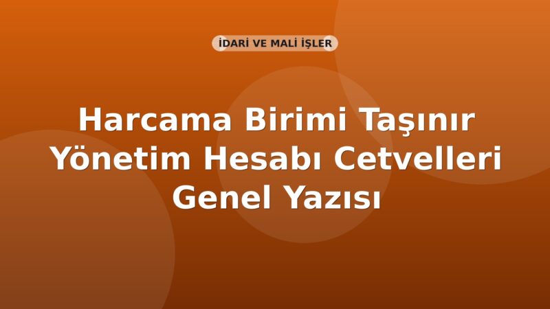 SGK Harcama Birimi Taşınır Yönetim Hesabı Cetvelleri Genel Yazısı