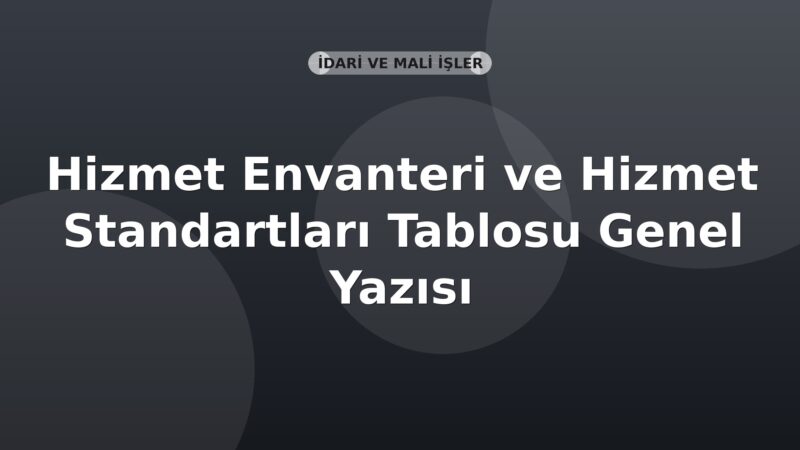 SGK Hizmet Envanteri ve Hizmet Standartları Tablosu Genel Yazısı