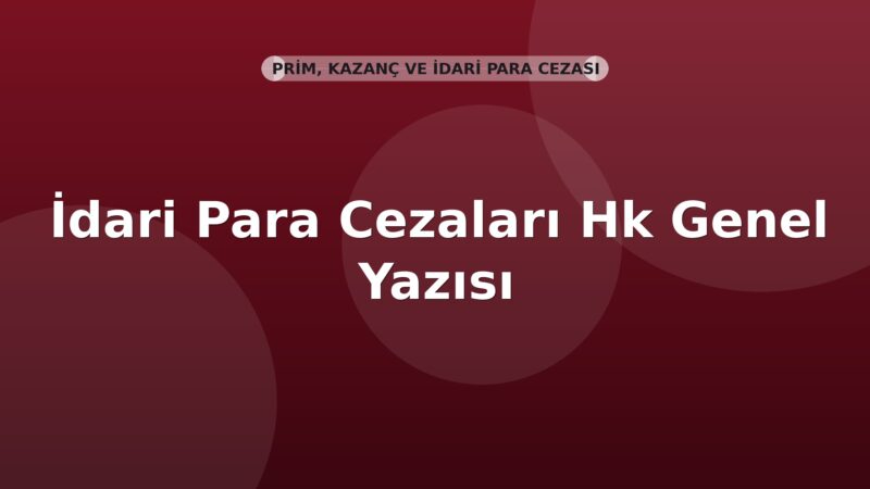 SGK İdari Para Cezaları Hk Genel Yazısı