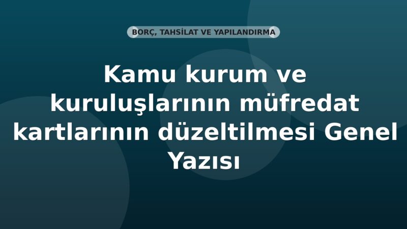 SGK Kamu kurum ve kuruluşlarının müfredat kartlarının düzeltilmesi Genel Yazısı
