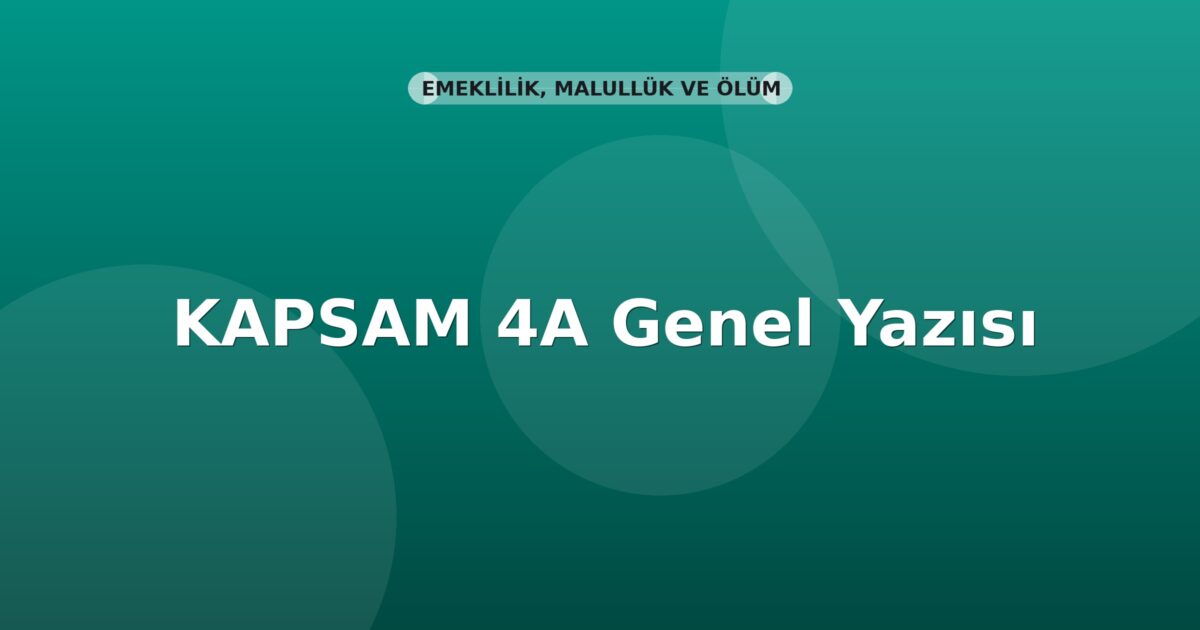 SGK KAPSAM 4A Projesi Tescil Bilgilerinin Durdurulması Genel Yazısı