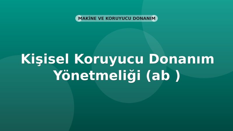 Kişisel Koruyucu Donanım Yönetmeliği (2016/425/AB)