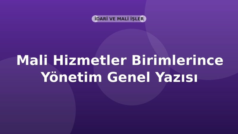 SGK Mali Hizmetler Birimlerinde Dönem Hesaplarının Kapanması ve Devir Genel Yazısı