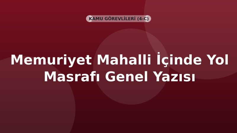 SGK Memuriyet Mahalli İçinde Yol Masrafı Genel Yazısı