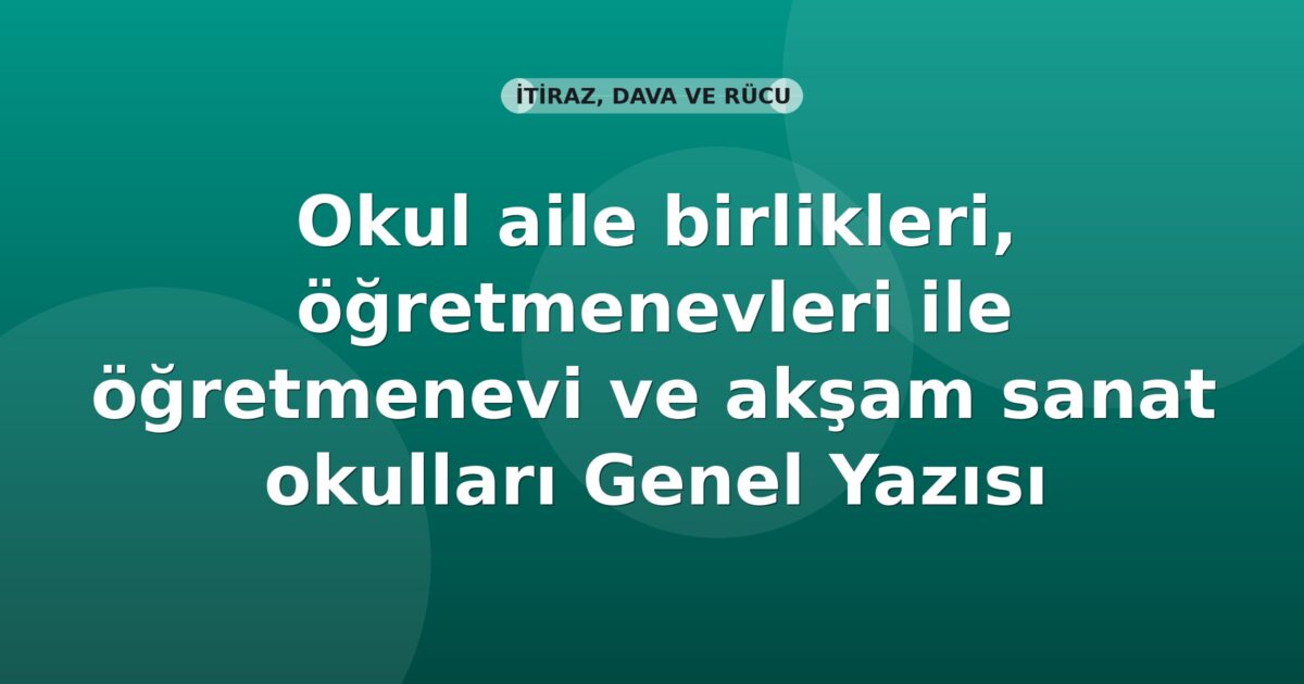 SGK Okul aile birlikleri, öğretmenevleri ile öğretmenevi ve akşam sanat okulları Genel Yazısı