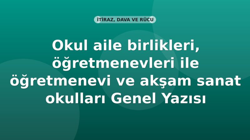 SGK Okul aile birlikleri, öğretmenevleri ile öğretmenevi ve akşam sanat okulları Genel Yazısı