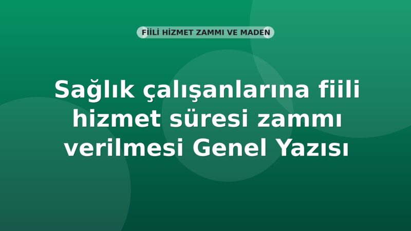 SGK Sağlık çalışanlarına fiili hizmet süresi zammı verilmesi Genel Yazısı