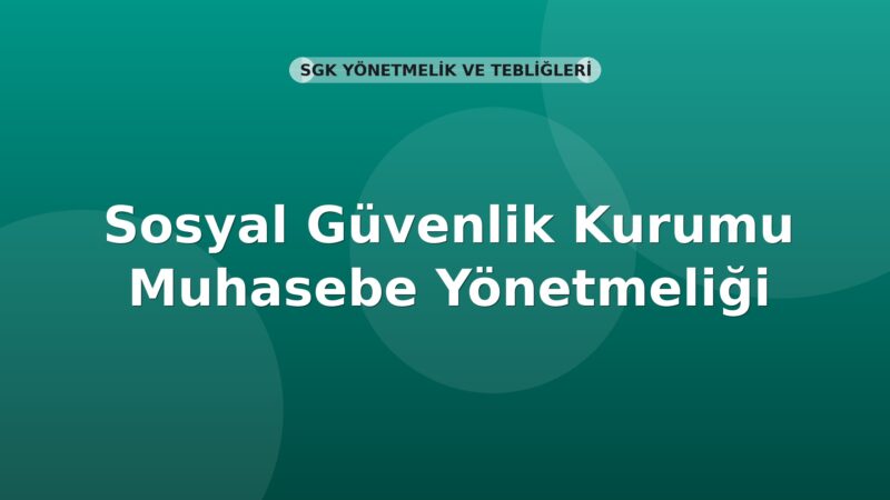 Sosyal Güvenlik Kurumu Muhasebe Yönetmeliği