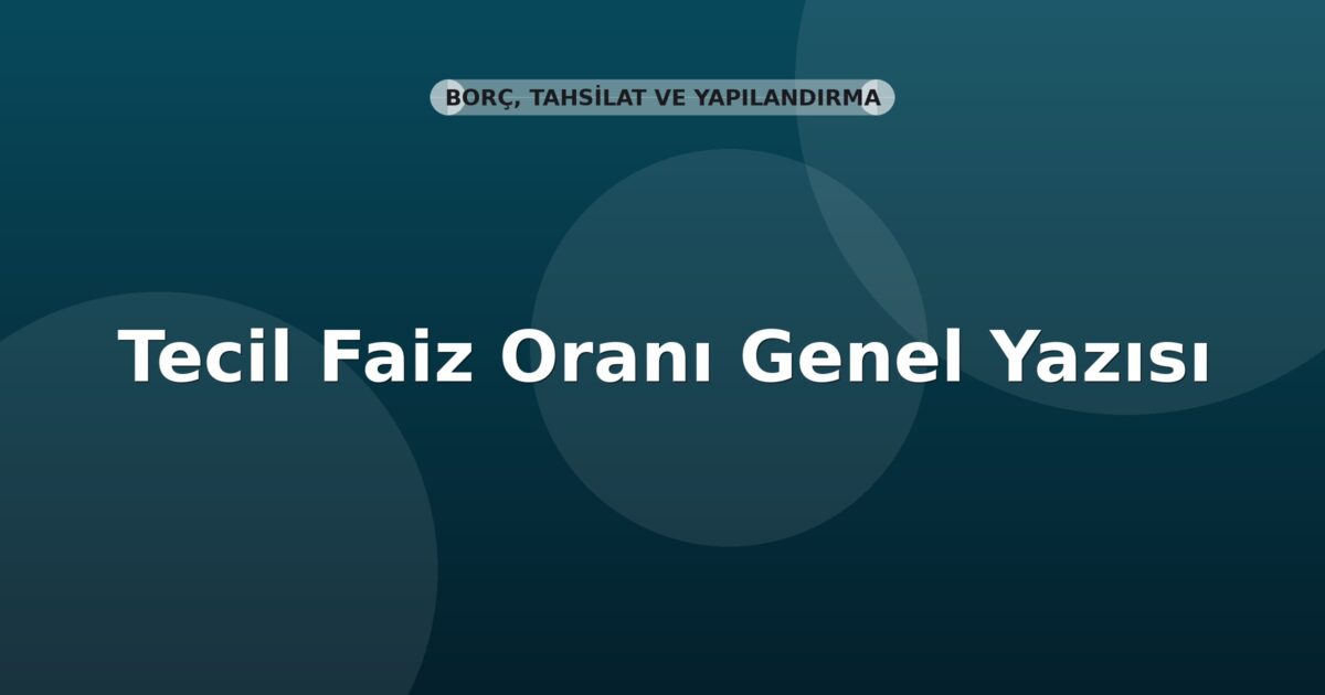 SGK Tecil Faiz Oranı Genel Yazısı