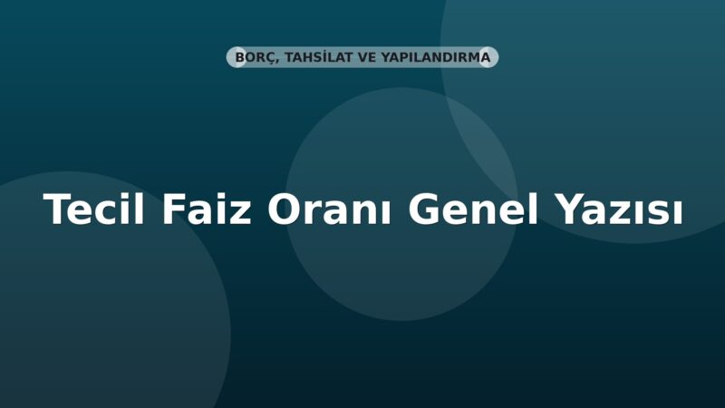 SGK Tecil Faiz Oranı Genel Yazısı