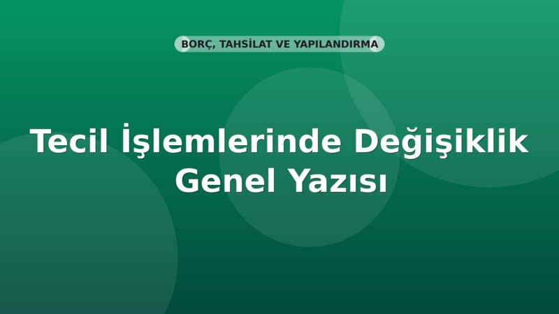 SGK Tecil İşlemlerinde Değişiklik Genel Yazısı