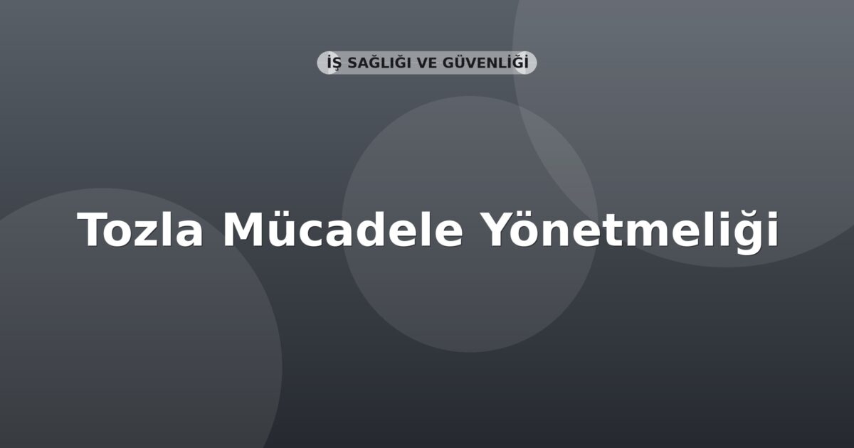 Tozla Mücadele Yönetmeliği