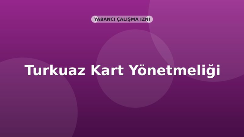 Turkuaz Kart Yönetmeliği