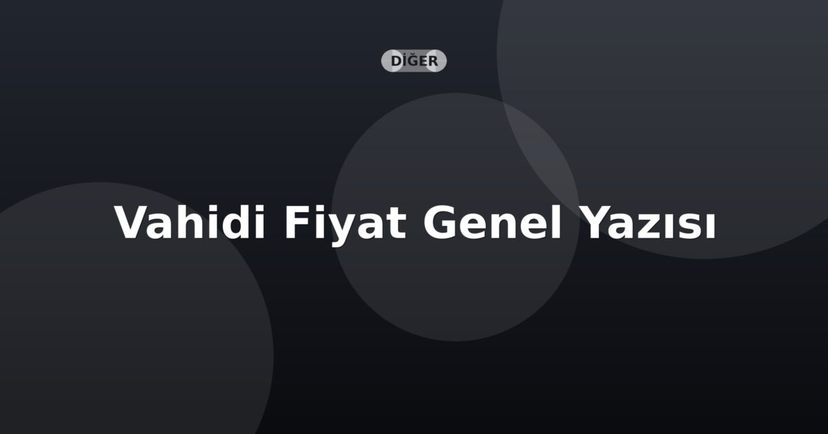 SGK Vahidi Fiyat Genel Yazısı