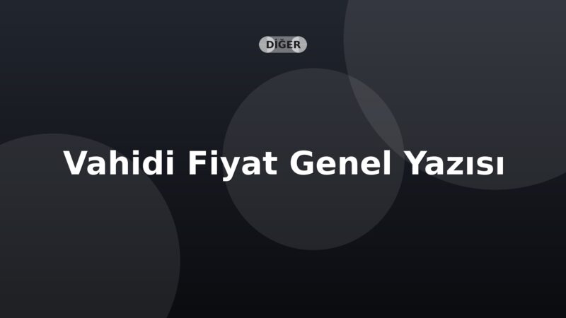 SGK Vahidi Fiyat Genel Yazısı