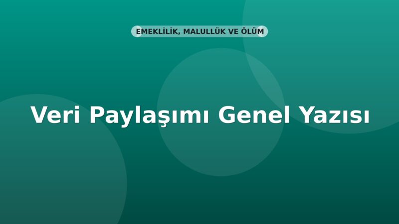 SGK Veri Paylaşımı Genel Yazısı
