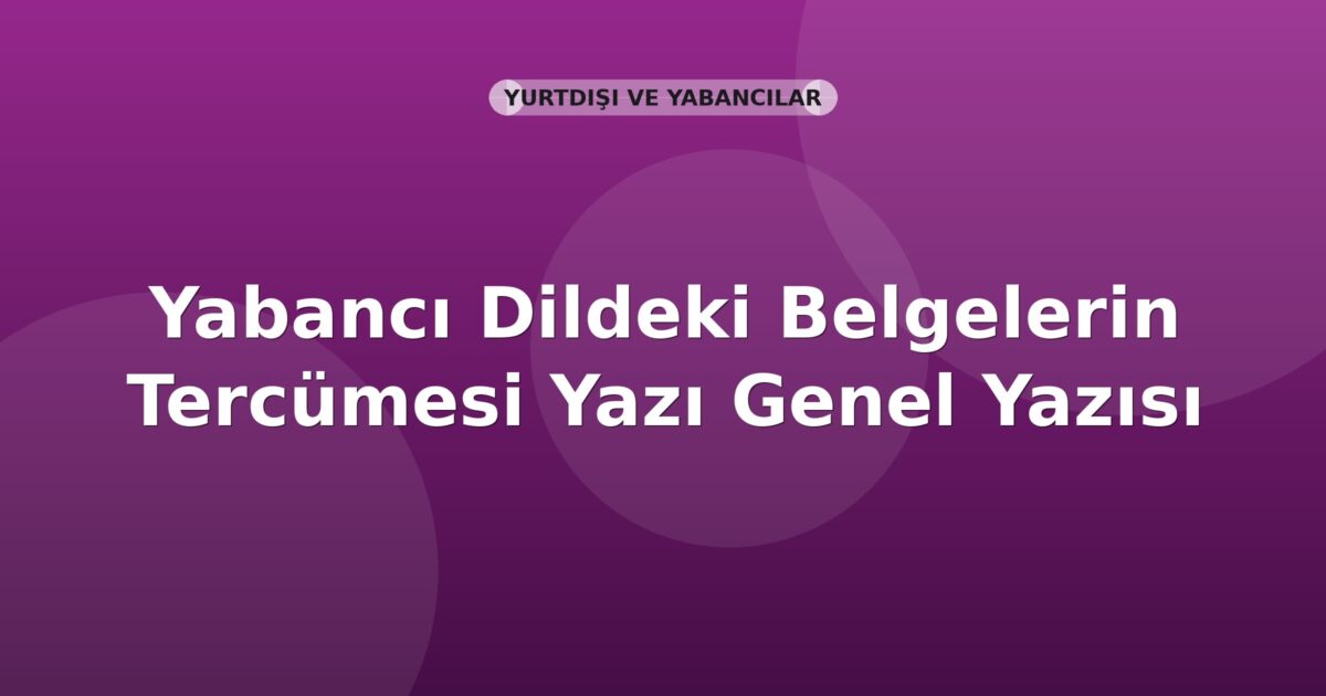 SGK Yabancı Dildeki Belgelerin Tercümesi Genel Yazısı