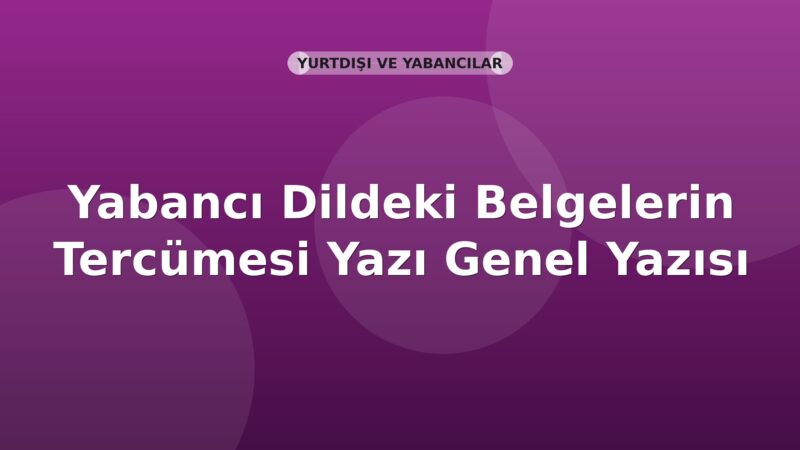 SGK Yabancı Dildeki Belgelerin Tercümesi Genel Yazısı