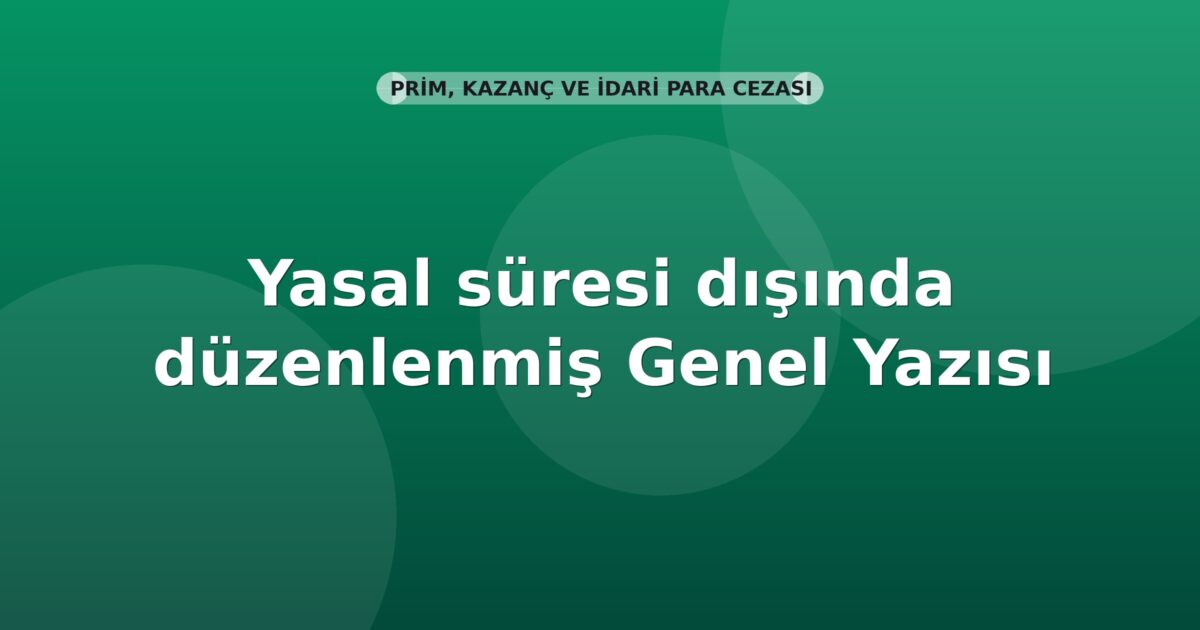 SGK Yasal Süresi Dışında Düzenlenmiş APHB'lerin e-Bildirge v.2 Genel Yazısı
