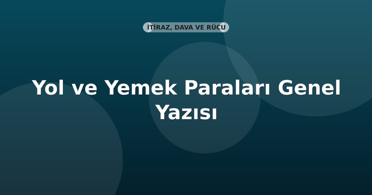 SGK Yol ve Yemek Paraları Genel Yazısı