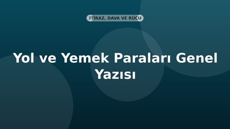 SGK Yol ve Yemek Paraları Genel Yazısı