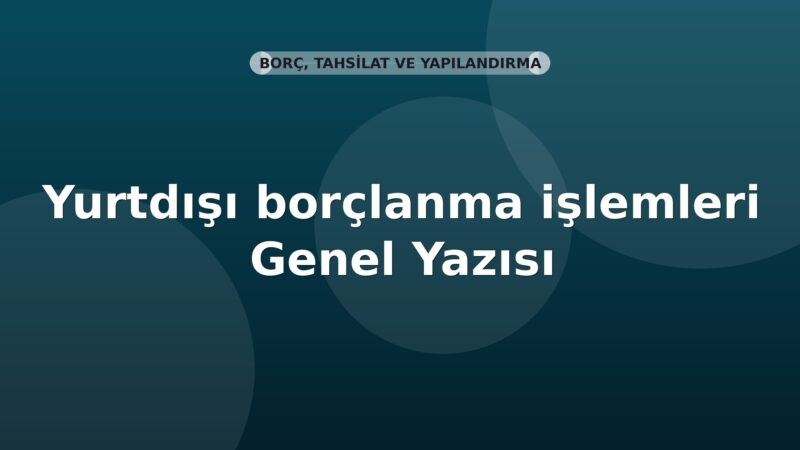 SGK Yurtdışı borçlanma işlemleri Genel Yazısı