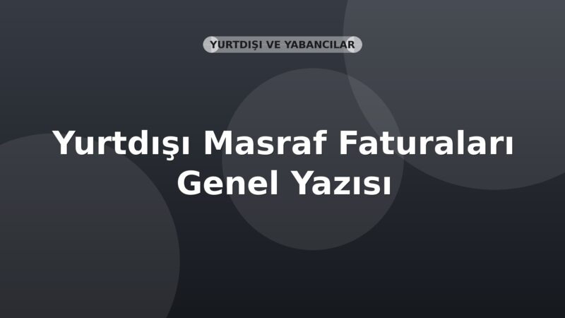 SGK Yurtdışı Masraf Faturaları Genel Yazısı
