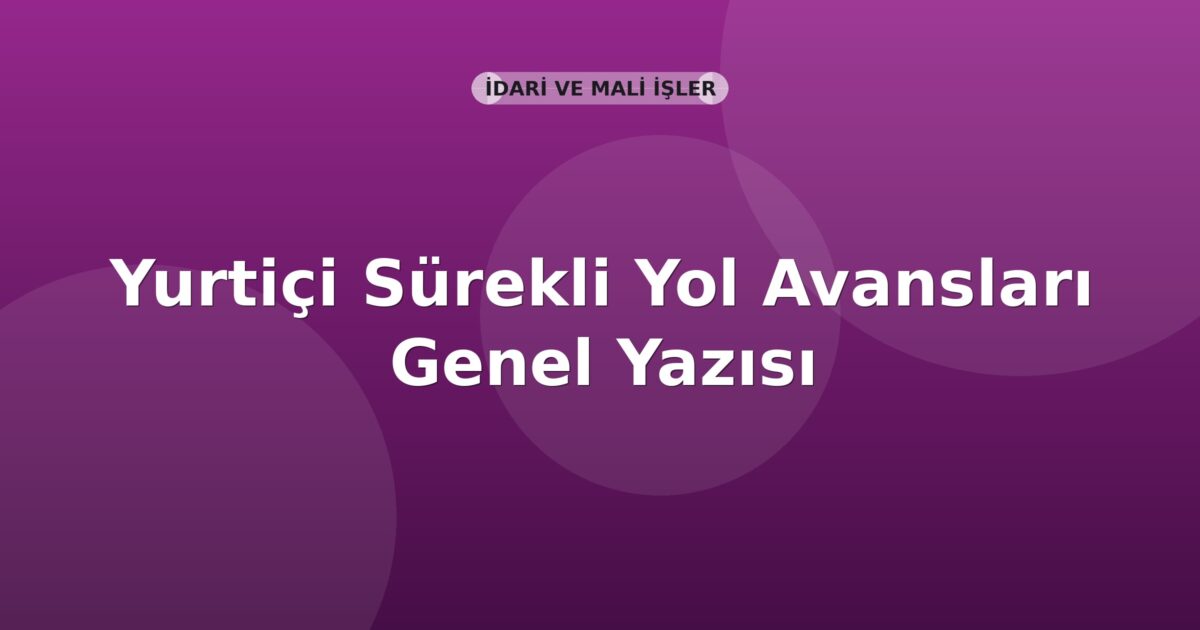 SGK Yurtiçi Sürekli Yol Avansları Genel Yazısı