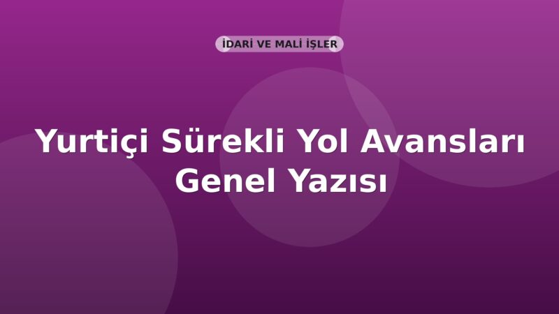 SGK Yurtiçi Sürekli Yol Avansları Genel Yazısı