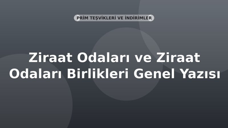 SGK Ziraat Odaları ve Ziraat Odaları Birlikleri Genel Yazısı